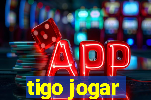 tigo jogar